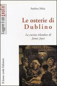 Le osterie di Dublino. La cucina irlandese di James Joyce