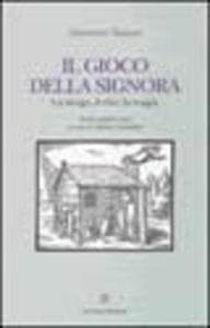 Il gioco della signora. La strega, il rito, la magia