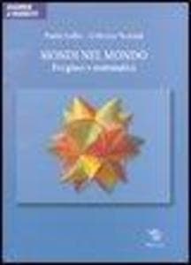 Mondi nel mondo. Fra gioco e matematica