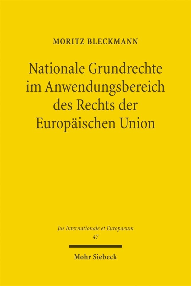 Nationale Grundrechte im Anwendungsbereich des Rechts der Europäischen Union