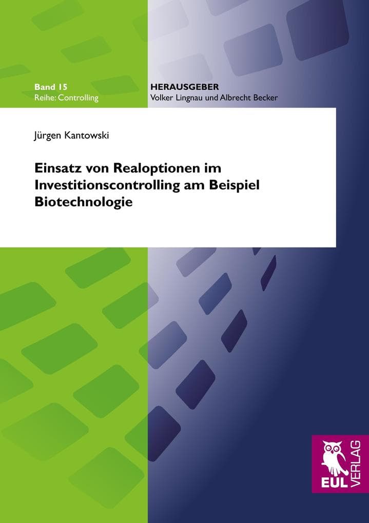 Einsatz von Realoptionen im Investitionscontrolling am Beispiel Biotechnologie