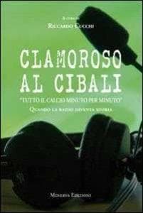 Clamoroso al Cibali. 'Tutto il calcio minuto per minuto'. Quando la radio diventa storia