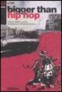 Bigger than hip hop. Storie della nuova resistenza afroamericana