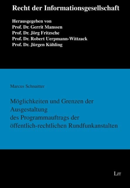 Möglichkeiten und Grenzen der Ausgestaltung des Programmauftrags der öffentlich-rechtlichen Rundfunk
