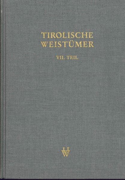 Tirolische Weistümer, VII. Teil: Oberinntal: 3. Ergänzungsband: Oberinntal. Gerichte Imst, Landeck, Laudeck und Pfunds