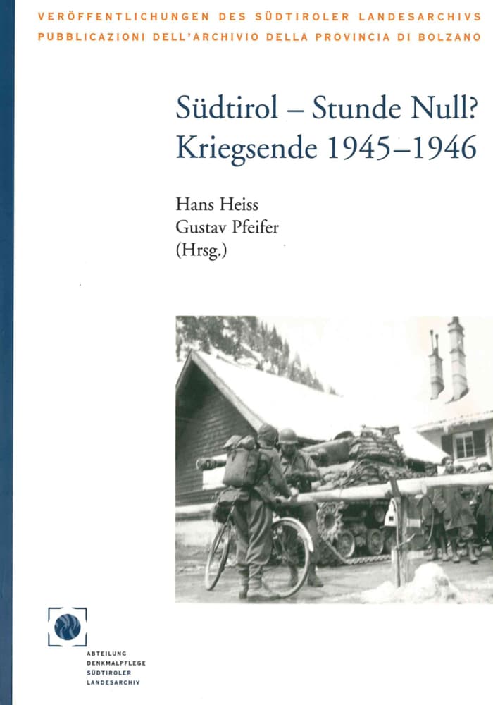 Südtirol - Stunde Null?: Kriegsende 1945-1946