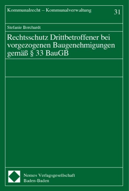 Rechtsschutz Drittbetroffener bei vorgezogenen Baugenehmigungen gemäß 33 BauGB
