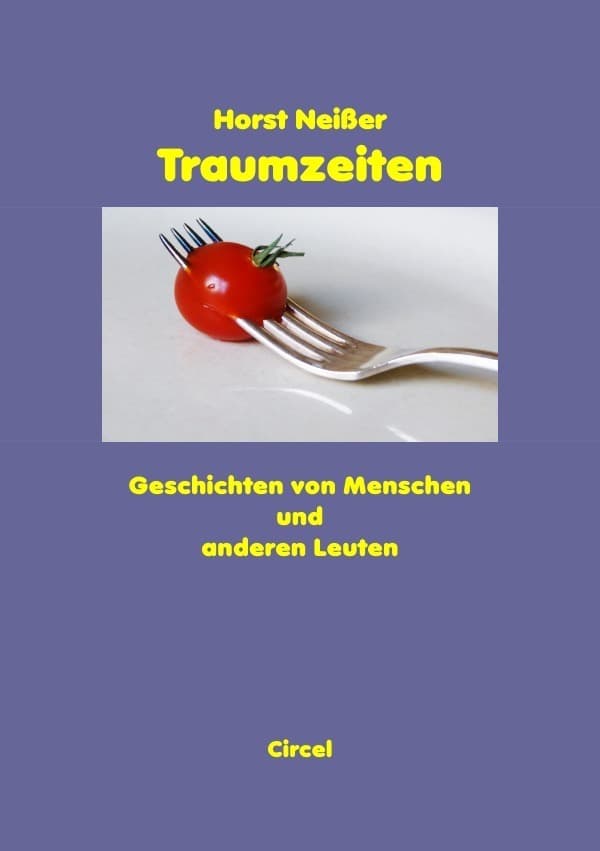 Traumzeiten: Geschichten von Menschen und anderen Leuten