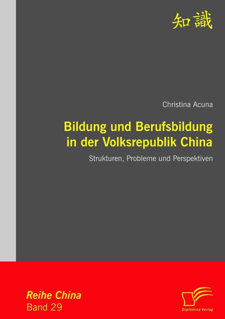 Bildung und Berufsbildung in der Volksrepublik China: Strukturen, Probleme und Perspektiven
