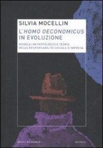 L' homo oeconomicus in evoluzione. Modelli antropologici e teoria della responsabilità sociale d'impresa