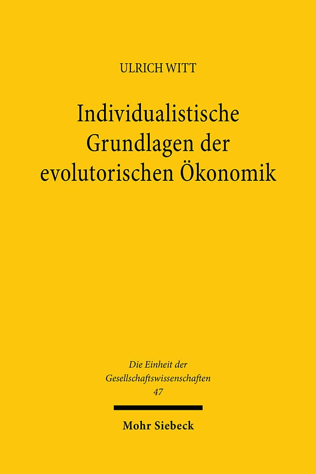 Individualistische Grundlagen der evolutorischen Ökonomik