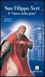 San Filippo Neri. «Il Santo della gioia»