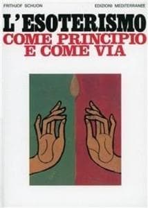 L' esoterismo come principio e come via