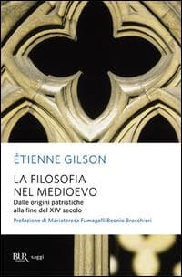 La filosofia nel Medioevo. Dalle origini patristiche alla fine del XIV secolo