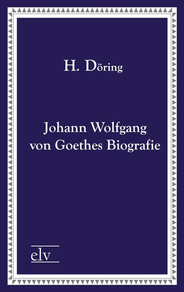 Johann Wolfgang von Goethes Biografie