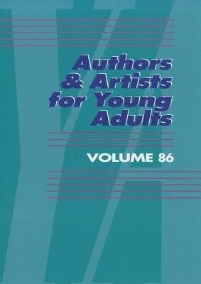Authors and Artists for Young Adults: A Biographical Guide to Novelists, Poets, Playwrights Screenwriters, Lyricists, Illustrators, Cartoonists, Anima