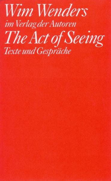 The Act of Seeing: Texte und Gespräche
