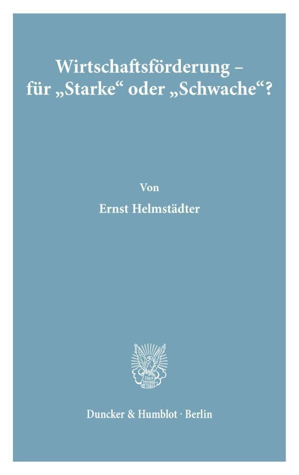 Wirtschaftsförderung - für »Starke« oder »Schwache«?