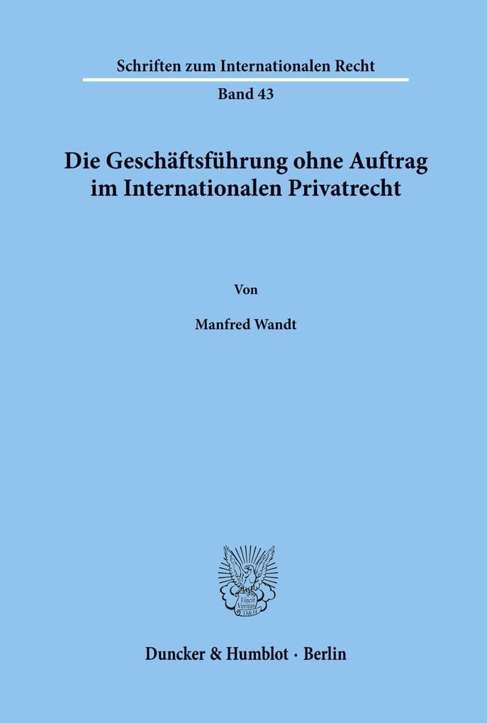 Die Geschäftsführung ohne Auftrag im Internationalen Privatrecht.