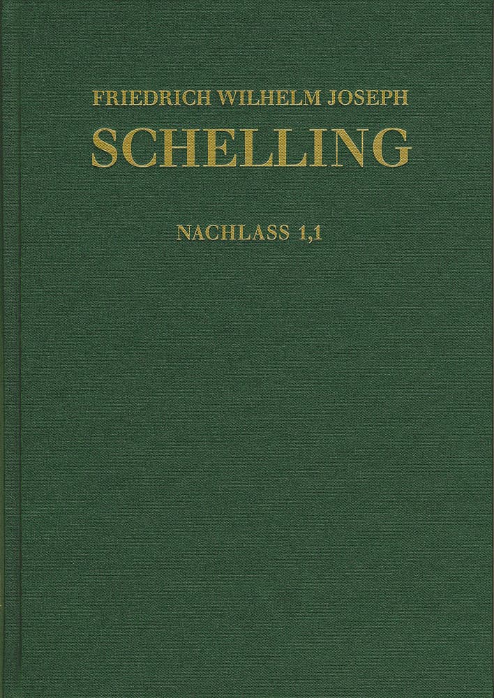 Friedrich Wilhelm Joseph Schelling: Historisch-kritische Ausgabe / Reihe II: Nachlaß. Band II,1,1: Frühe Bebenhäuser Arbeiten (1787-1791)