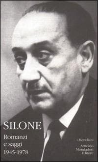 Silone, I: Romanzi e saggi. 1945-1978