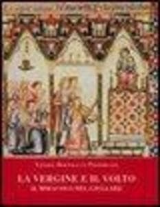 La Vergine e il volto. Il miracolo del giullare