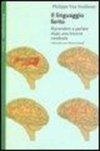 Il linguaggio ferito. Riprendere a parlare dopo una lesione cerebrale