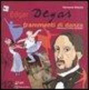 Edgar Degas. Frammenti di danza