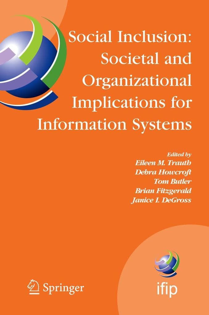 Social Inclusion: Societal and Organizational Implications for Information Systems