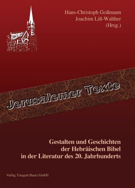 Gestalten und Geschichten der Hebräischen Bibel in der Literatur des 20. Jahrhunderts