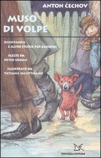 Muso di volpe. Kashtanka e altre storie per bambini