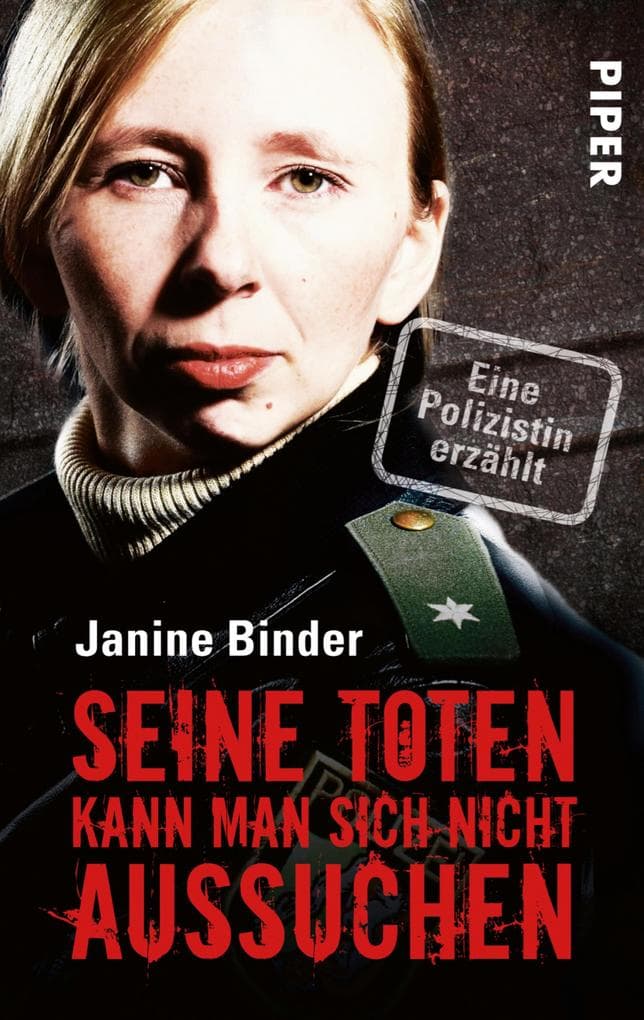 Seine Toten kann man sich nicht aussuchen: Eine Polizistin erzählt