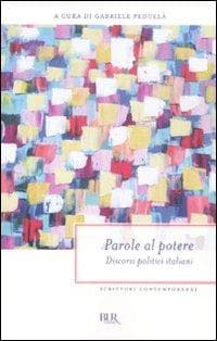 Parole al potere. Discorsi politici italiani