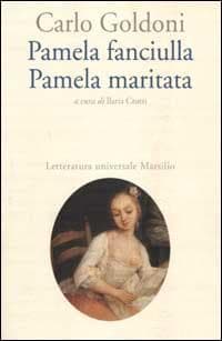 Pamela fanciulla. Pamela maritata