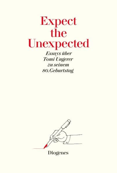 Expect the Unexpected (Festschrift): Essays über Tomi Ungerer zu seinem 80. Geburtstag