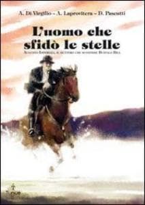 L' uomo che sfidò le stelle. Augusto Imperiali, il buttero che sconfisse Buffalo Bill