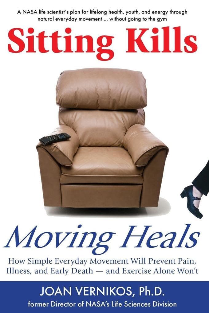 Sitting Kills, Moving Heals