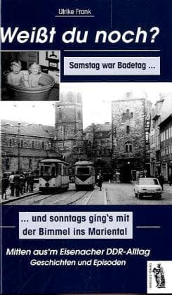 Weißt du noch? Mitten aus dem Eisenacher DDR-Alltag