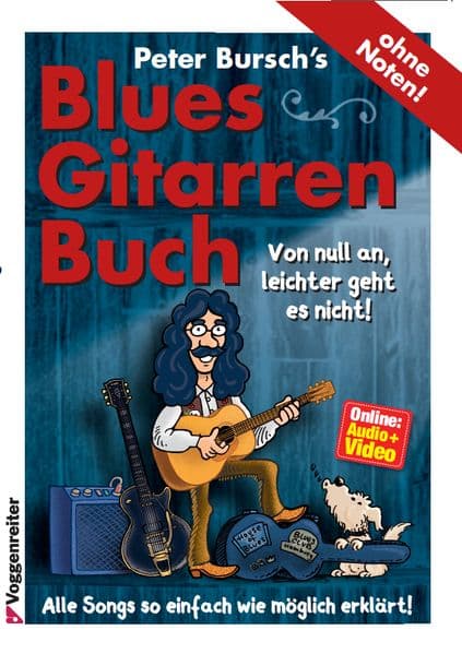 Peter Bursch's Blues-Gitarrenbuch: Von null an, leichter geht es nicht! Mit Online-Audio-Tracks und -Videos!