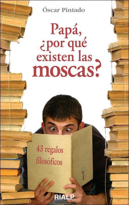 Papá, por qué existen las moscas?