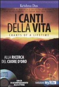 I canti della vita. Alla ricerca del cuore d'oro