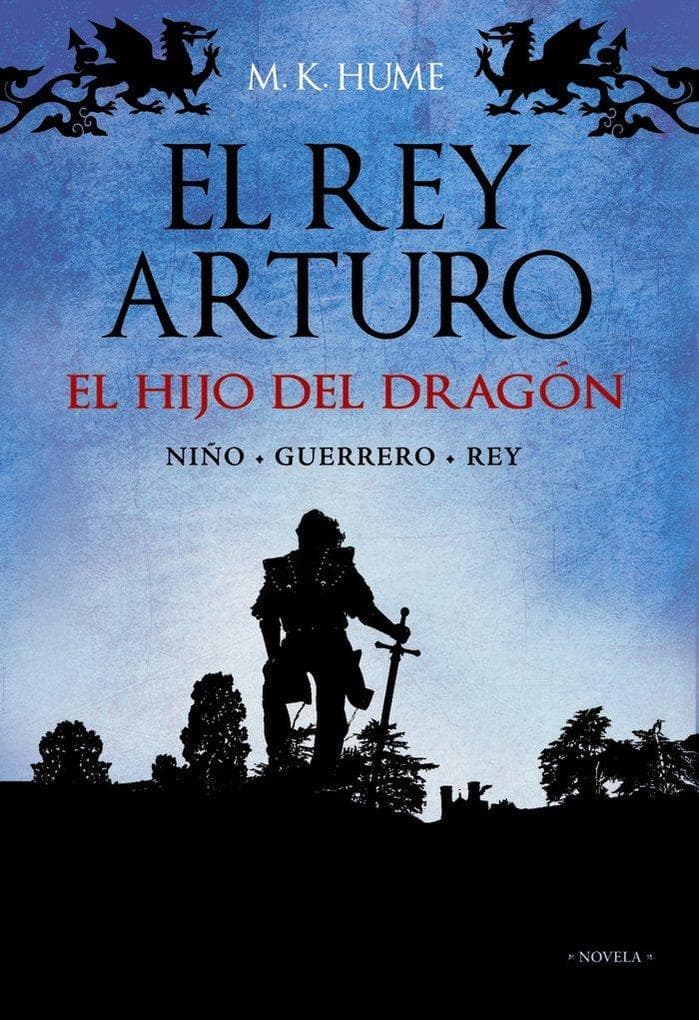 El rey Arturo : el hijo del dragón