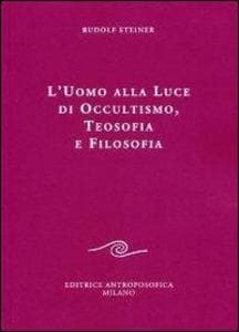 L' uomo alla luce di occultismo, teosofia e filosofia