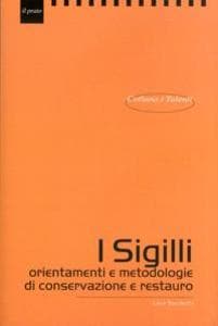 I sigilli. orientamenti e metodologie di conservazione e restauro