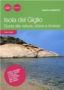 Isola del Giglio. Guida alla natura, storia e itinerari