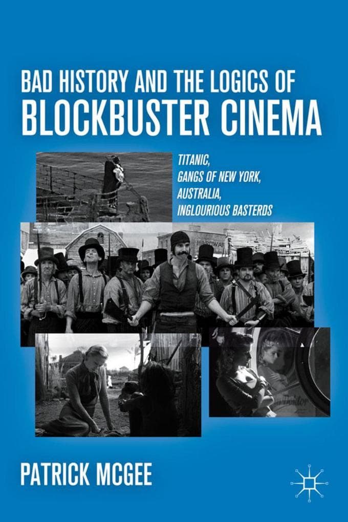 Bad History and the Logics of Blockbuster Cinema