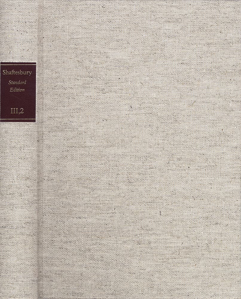 Shaftesbury (Anthony Ashley Cooper): Standard Edition / Reihe III: Correspondence. Band III,2: Correspondence. Letters 101-191 (2 April 1700-22 August 1701)