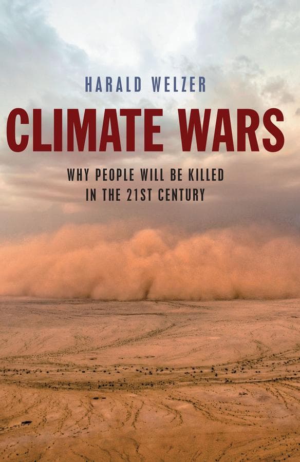 Climate Wars: What People Will Be Killed for in the 21st Century