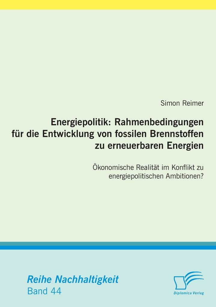 Energiepolitik: Rahmenbedingungen für die Entwicklung von fossilen Brennstoffen zu erneuerbaren Energien