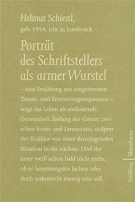 Porträt des Schriftstellers als armer Wurstel: Erzählung